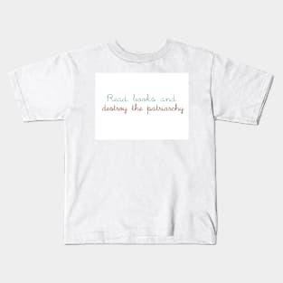 read books and destroy the patriarchy Kids T-Shirt